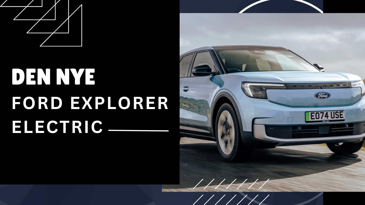 Den Nye Ford Explorer Electric